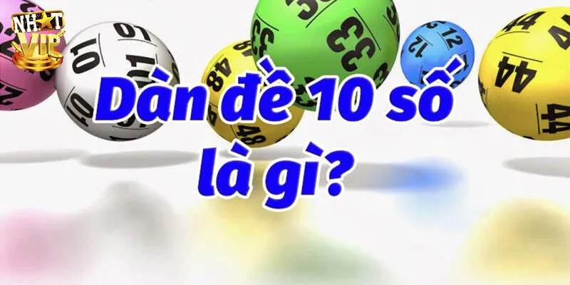 Dàn Đề 10 Số Là Gì? Gợi Ý Cách Lập Dàn Hiệu Quả Nhất dàn đề 10 số