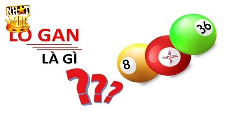 Lô Gan Và Cách Bắt Hiệu Quả Cho Tân Thủ Chỉ Có Tại Nhatvip Lô Gan Và Cách Bắt Hiệu Quả Cho Tân Thủ Chỉ Có Tại Nhatvip