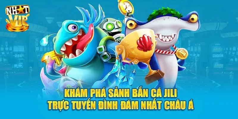 JiLi Bắn Cá - Khám Phá Thiên Đường Săn Ngư Đổi Thưởng Khủng JiLi Bắn Cá - Khám Phá Thiên Đường Săn Ngư Đổi Thưởng Khủng