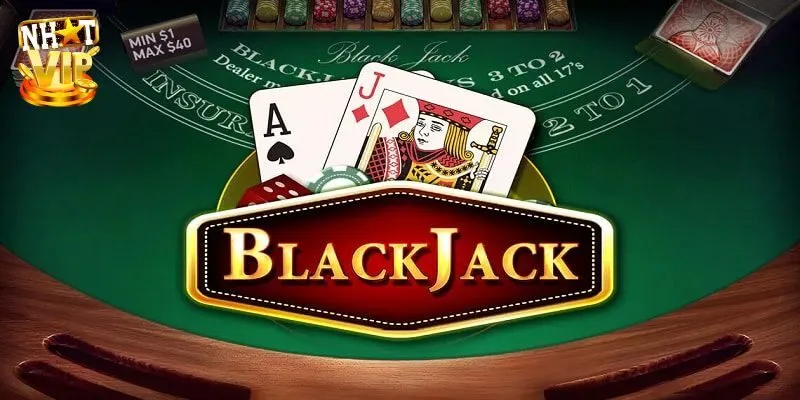 Blackjack Đổi Thưởng Nhatvip Cơ Hội Thắng Lớn Dễ Dàng Blackjack Đổi Thưởng Nhatvip Cơ Hội Thắng Lớn Dễ Dàng