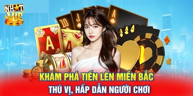 Tiến Lên Miền Bắc Nhatvip Game Đổi Thưởng Đặc Sắc Nhất Tiến Lên Miền Bắc Nhatvip Game Đổi Thưởng Đặc Sắc Nhất