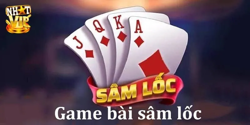 Sâm Lốc Nhatvip - Game Đổi Thưởng Hấp Dẫn Chơi Là Thắng Lớn Sâm Lốc Nhatvip - Game Đổi Thưởng Hấp Dẫn Chơi Là Thắng Lớn